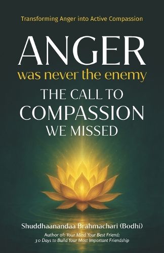 Cover image for Anger Was Never the Enemy: The Call to Compassion We Missed