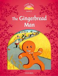 Cover image for Classic Tales Second Edition: Level 2: The Gingerbread Man