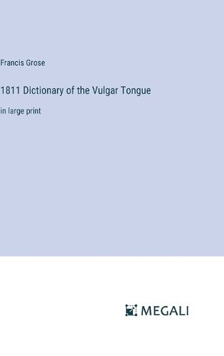 Cover image for 1811 Dictionary of the Vulgar Tongue