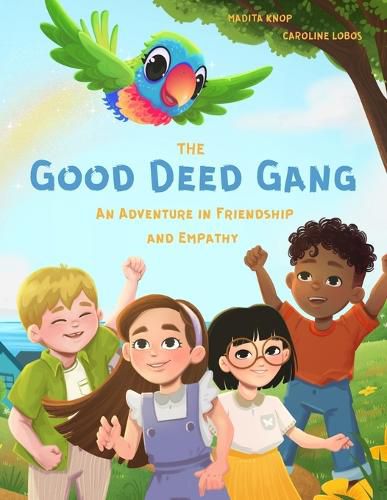Cover image for The Good Deed Gang - An Adventure Full of Friendship and Empathy