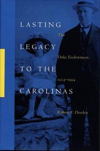 Cover image for Lasting Legacy to the Carolinas: The Duke Endowment, 1924-1994