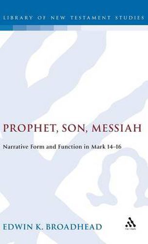 Cover image for Prophet, Son, Messiah: Narrative Form and Function in Mark 14-16