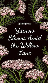 Cover image for Yarrow Blooms Amid the Willow Lane