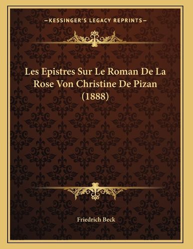 Cover image for Les Epistres Sur Le Roman de La Rose Von Christine de Pizan (1888)