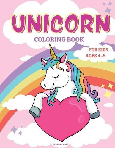 Cover image for Unicorn Coloring Book for Kids Ages 4-8: Fun Activity Book for kids 4-8 Beautiful Princesses, Rainbow, Stars, and Magic