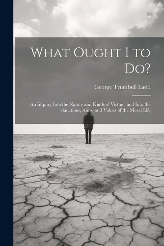 Cover image for What Ought I to Do?