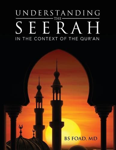 Cover image for Understanding the Seerah: In the context of the Qur'an