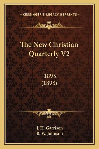 The New Christian Quarterly V2: 1893 (1893)