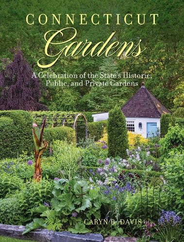 Cover image for Connecticut Gardens: A Celebration of the State's Historic, Public, and Private Gardens