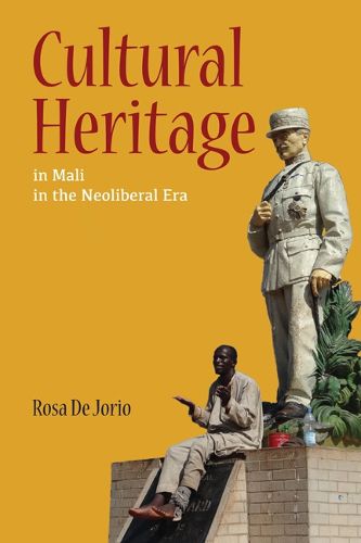 Cover image for Cultural Heritage in Mali in the Neoliberal Era