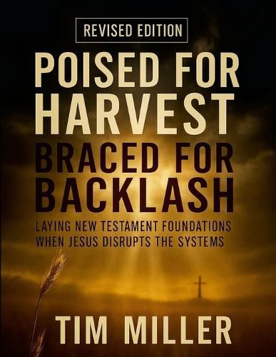 Cover image for Poised for Harvest, Braced for Backlash