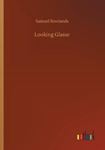 Cover image for Looking Glasse