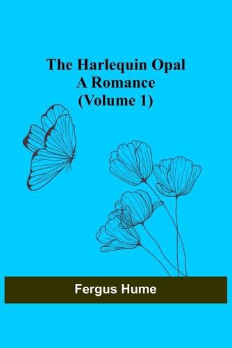 Cover image for The Harlequin Opal: A Romance (Volume 1)