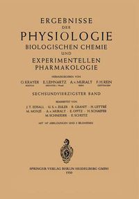 Cover image for Ergebnisse der Physiologie Biologischen Chemie und Experimentellen Pharmakologie: Sechsundvierzigster Band