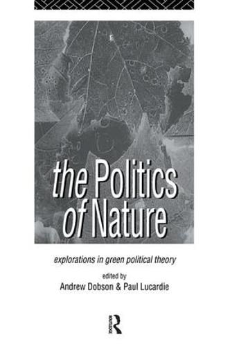 Cover image for The Politics of Nature: Explorations in Green Political Theory