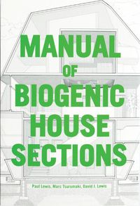 Cover image for Manual of Biogenic House Sections: Materials and Carbon