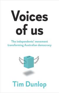 Cover image for Voices of Us: The Independents Movement Transforming Australian Democracy
