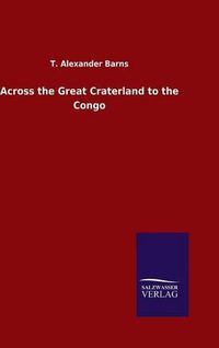 Cover image for Across the Great Craterland to the Congo