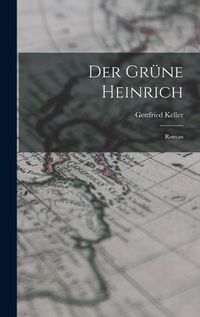 Cover image for Der Gruene Heinrich