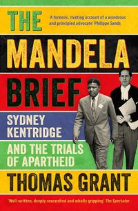 Cover image for The Mandela Brief: Sydney Kentridge and the Trials of Apartheid
