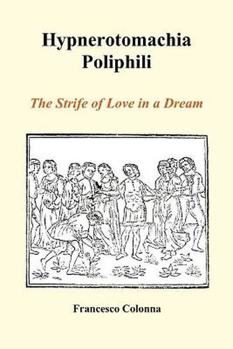 Hypnerotomachia Poliphili: The Strife of Love in a Dream (Paperback)