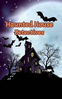 Cover image for Haunted House Detectives