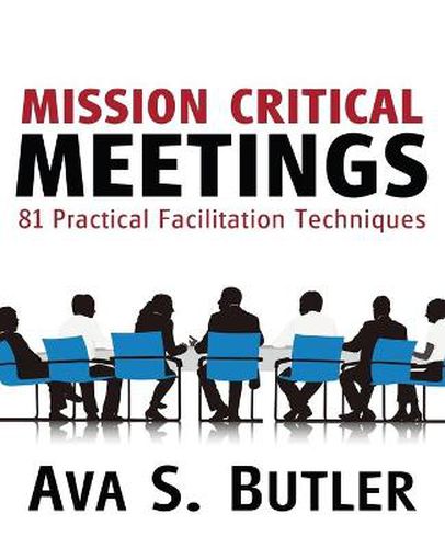 Cover image for Mission Critical Meetings: 81 Practical Facilitation Techniques