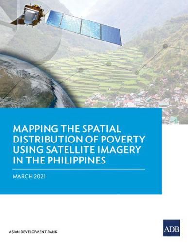 Cover image for Mapping the Spatial Distribution of Poverty Using Satellite Imagery in the Philippines