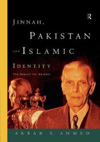 Jinnah, Pakistan and Islamic Identity: The Search for Saladin