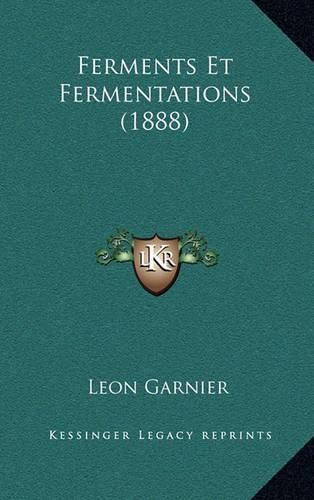 Cover image for Ferments Et Fermentations (1888)