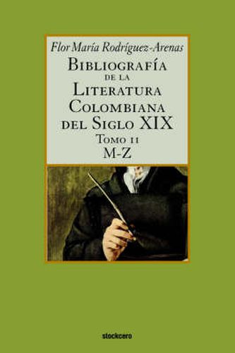Cover image for Bibliografia De La Literatura Colombiana Del Siglo XIX - Tomo II (M-Z)