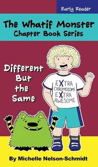 Cover image for The Whatif Monster Chapter Book Series: Different But the Same