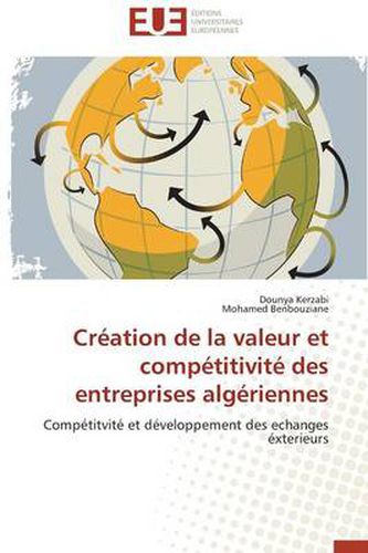 Cover image for Cr ation de la Valeur Et Comp titivit Des Entreprises Alg riennes