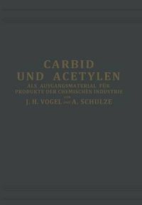 Cover image for Carbid Und Acetylen: ALS Ausgangsmaterial Fur Produkte Der Chemischen Industrie