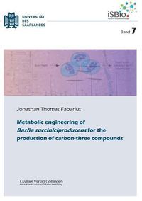 Cover image for Metabolic engineering of Basfia succiniciproducens for the production of carbon-three compounds (Band 7)