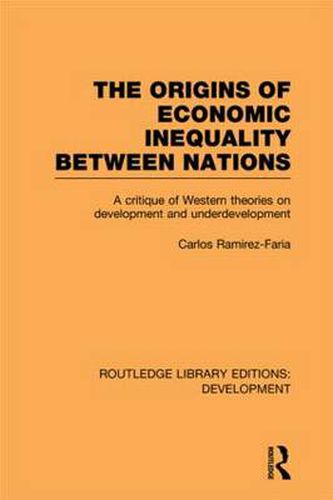 Cover image for The Origins of Economic Inequality between Nations: A critique of Western theories on development and underdevelopment