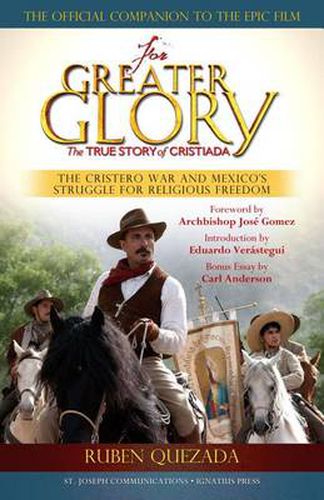 Cover image for For the Greater Glory: The True Story of Cristiada