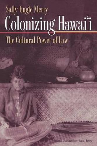 Cover image for Colonizing Hawai'i: The Cultural Power of Law