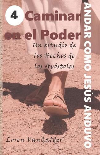 Cover image for Caminar en el Poder: Un estudio de los Hechos de los Apostoles