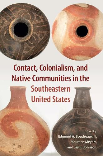 Cover image for Contact, Colonialism, and Native Communities in the Southeastern United States