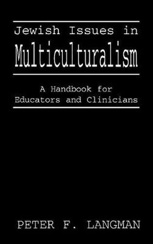 Cover image for Jewish Issues in Multiculturalism: A Handbook for Educators and Clinicians