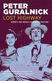 Cover image for Lost Highway: Journeys and Arrivals of American Musicians