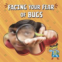 Cover image for Facing Your Fear of Bugs
