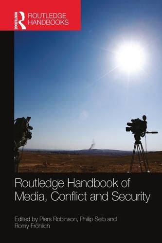 Cover image for Routledge Handbook of Media, Conflict and Security