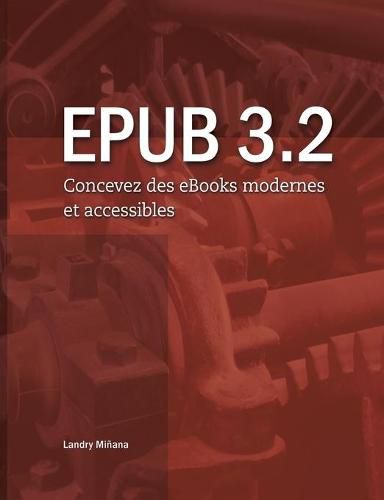 Cover image for Epub 3.2: Concevez des eBooks modernes et accessibles