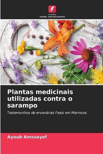 Cover image for Plantas medicinais utilizadas contra o sarampo
