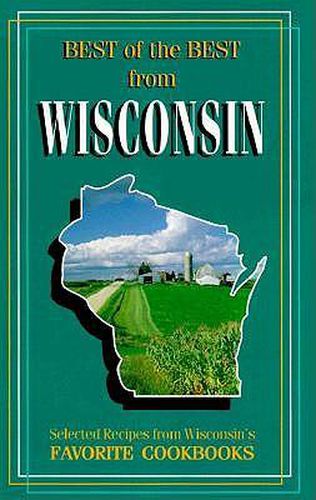 Cover image for Best of the Best from Wisconsin Cookbook: Selected Recipes from Wisconsin's Favorite Cookbooks