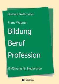 Cover image for Bildung - Beruf - Profession