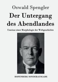 Cover image for Der Untergang des Abendlandes: Umrisse einer Morphologie der Weltgeschichte