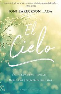 Cover image for El Cielo: Tu Verdadero Hogar... Desde Una Perspectiva Mas Alta